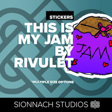 Load image into Gallery viewer, This is My Jam Sticker - Design by Rivulet